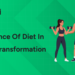 Importance of Diet in Fitness Transformation