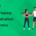 Importance of Hydration in Fitness