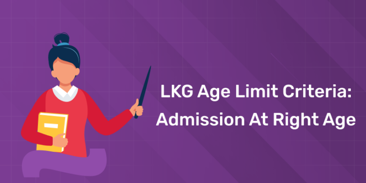 LKG Age Limit Criteria Admission at Right Age