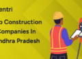 Top Construction Companies in Andhra Pradesh