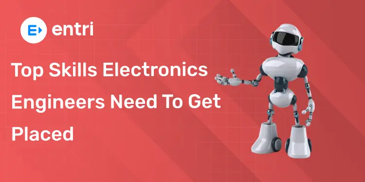 Top Skills Electronics Engineers Need to Get Placed