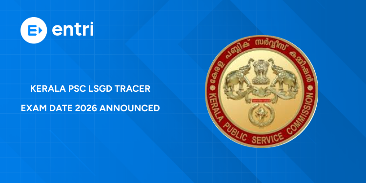 Kerala PSC LSGD Tracer Exam Date 2026 Announced: Admit Card & Confirmation Details