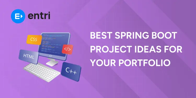 Best Spring Boot Project Ideas For Your Portfolio