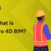 What Is Synchro 4D BIM