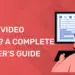 What Is Video Editing A Complete Beginner's Guide