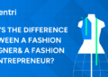 What’s the Difference Between a Fashion Designer & a Fashion Entrepreneur
