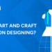 What is Art and Craft in Fashion Designing?