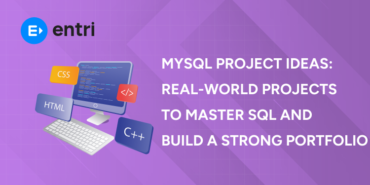 MySQL Project Ideas: Real-World Projects to Master SQL and Build a Strong Portfolio