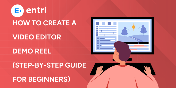 How to Create a Video Editor Demo Reel (Step-by-Step Guide for Beginners)