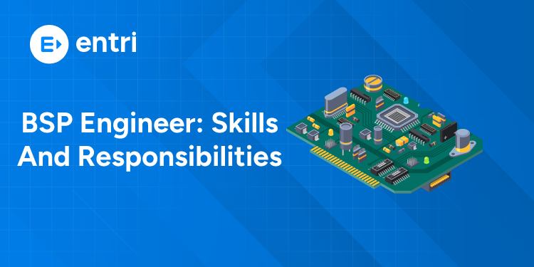 BSP Engineer Skills and Responsibilities