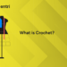 What is Crochet?