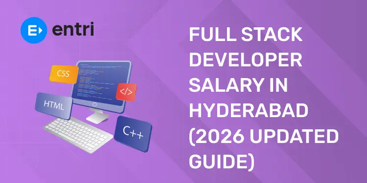 Full Stack Developer Salary in Hyderabad (2026 Updated Guide)