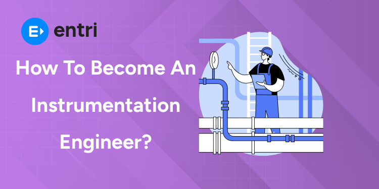 How to Become an Instrumentation Engineer
