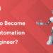 How to become an Automation Engineer