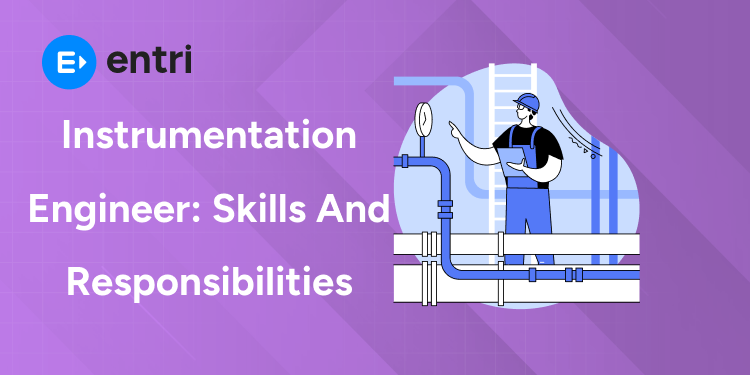 Instrumentation Engineer Skills and Responsibilities