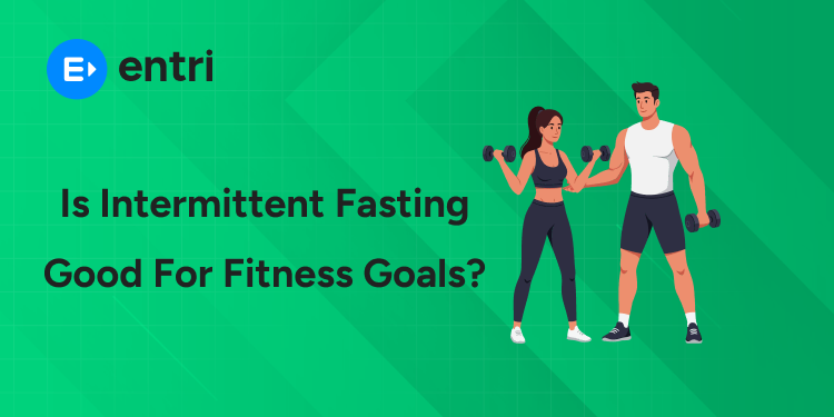 Is Intermittent Fasting Good for Fitness Goals