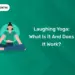 Laughing Yoga What Is It and Does It Work