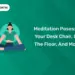 Meditation Poses In Your Desk Chair, on the Floor, and More