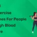 Safe Exercise Guidelines for People with High Blood Pressure