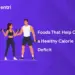 Foods That Help Create a Healthy Calorie Deficit