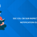 SSC CGL CBI Sub Inspector 2026 – Notification, Vacancy, Eligibility, Salary, Physical Test & Selection Process