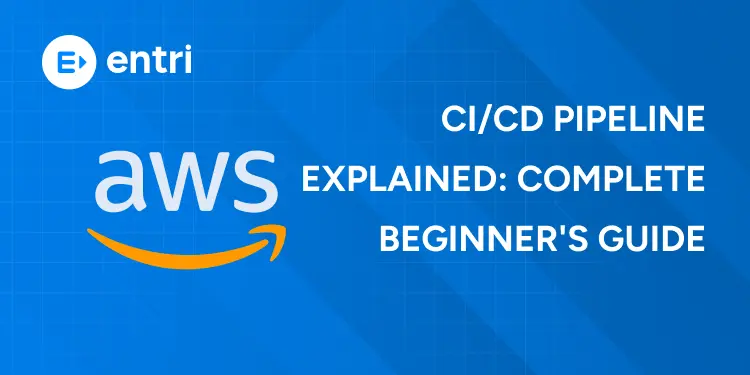 CI/CD Pipeline Explained: Complete Beginner’s Guide