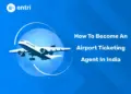 How To Become An Airport Ticketing Agent In India