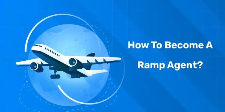 How To Become A Ramp Agent?