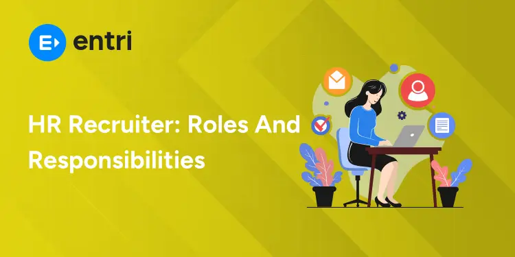 HR Recruiter: Roles And Responsibilities