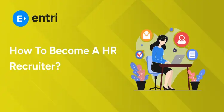 How To Become A HR Recruiter?