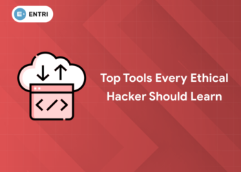 Top Tools Every Ethical Hacker Should Learn
