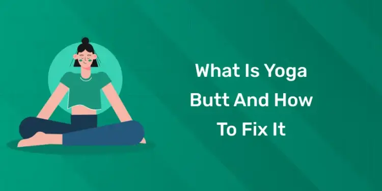 What Is Yoga Butt and How to Fix It