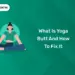 What Is Yoga Butt and How to Fix It