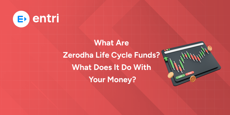 Zerodha Life Cycle Funds