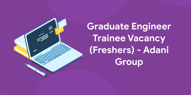 graduate engineer trainee at adani group