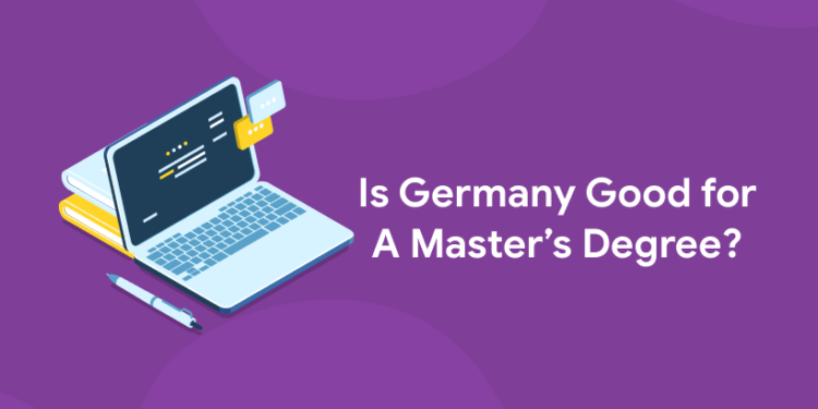 Is Germany Good for a Master’s Degree?