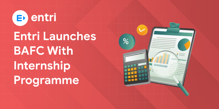Entri Launches BAFC with Internship Programme