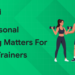 why personal branding matters for fitness trainers