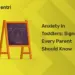 Anxiety in Toddlers Signs Every Parent Should Know