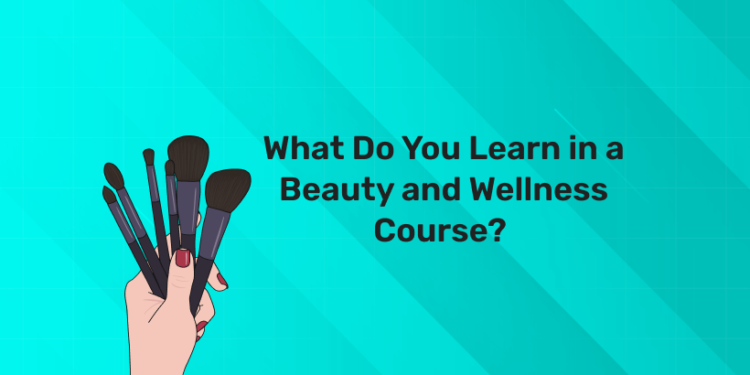 Beauty and Wellness Course