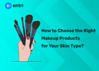 How to Choose the Right Makeup Products for Your Skin Type?