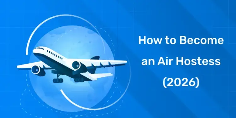 How to Become an Air Hostess (2026)