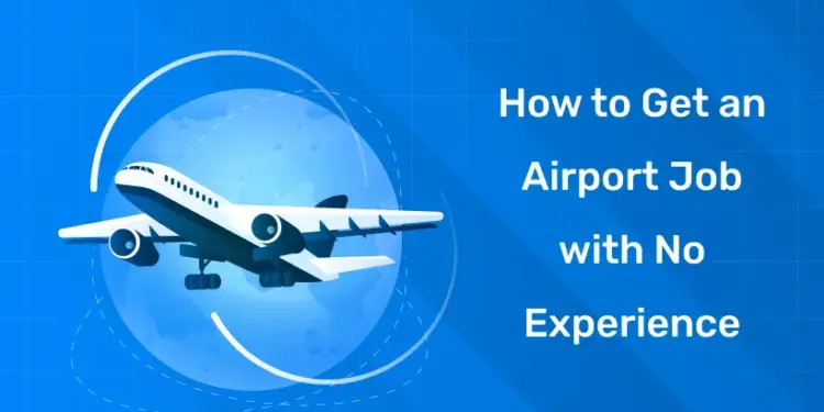 How to Get an Airport Job with No Experience