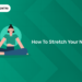 How to Stretch Your Neck