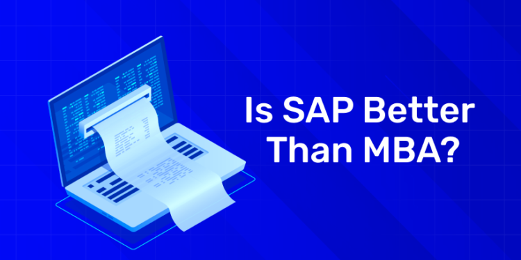 Is SAP Better than MBA?