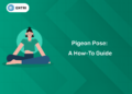 Pigeon Pose A How-To Guide