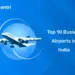 Top 10 Busiest Airports in India