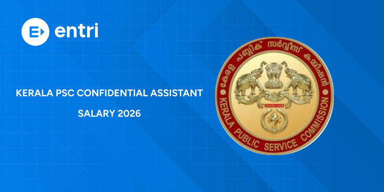 Kerala PSC Confidential Assistant Salary 2026 – In-Hand Pay Scale, Perks & Allowances
