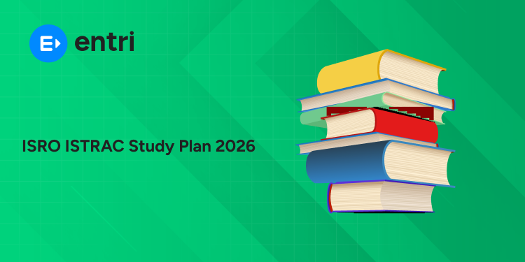 ISRO ISTRAC 90 Days Study Plan 2026: Day-wise & Week-wise Study Schedule for All Posts