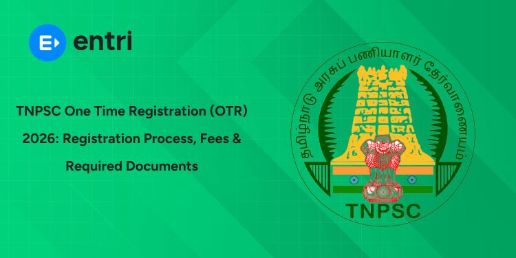 TNPSC One Time Registration (OTR) 2026: Registration Process, Fees & Required Documents